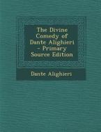 The Divine Comedy of Dante Alighieri di Dante Alighieri edito da Nabu Press