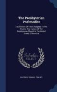 The Presbyterian Psalmodist edito da Sagwan Press