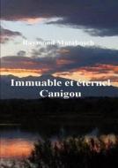Immuable Et Eternel Canigou di Raymond MATABOSCH edito da Lulu.com