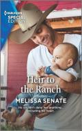 Heir to the Ranch di Melissa Senate edito da HARLEQUIN SALES CORP