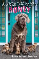 A Guard Dog Named Honey di Denise Gosliner Orenstein edito da SCHOLASTIC