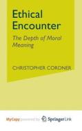 Ethical Encounter di Cordner C. Cordner edito da Springer Nature B.V.