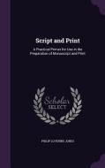 Script And Print di Philip Lovering Jones edito da Palala Press