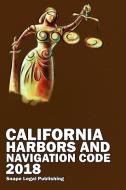 California Harbors and Navigation Code 2018 di John Snape edito da Lulu.com