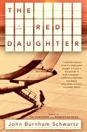 The Red Daughter di John Burnham Schwartz edito da RANDOM HOUSE
