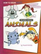 Drawing Manga Animals di Masaki Nishida edito da PowerKids Press