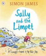 Sally and the Limpet di Simon James edito da Walker Books Ltd