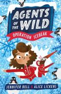 Agents Of The Wild 2: Operation Icebeak di Jennifer Bell edito da Walker Books Ltd