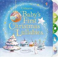 Baby\'s First Christmas Lullabies With Cd di Fiona Watt edito da Usborne Publishing Ltd