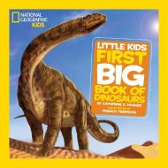 Little Kids First Big Book of Dinosaurs di Catherine D. Hughes edito da National Geographic Kids