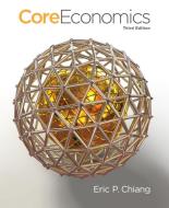 CoreEconomics di Eric Chiang edito da Worth Publishers Inc.,U.S.