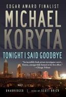 Tonight I Said Goodbye di Michael Koryta edito da Blackstone Audiobooks