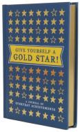 Give Yourself A Gold Star! di Leslie Jonath edito da Chronicle Books