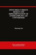 Switched-Current Design and Implementation of Oversampling A/D Converters di Nianxiong Tan edito da Springer US