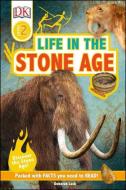 DK Readers L2: Life in the Stone Age di Deborah Lock edito da DK PUB