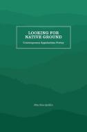 Looking for Native Ground di Rita Sims Quillen edito da Longleaf Services behalf of UNC - OSPS