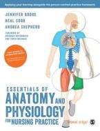 Essentials Of Anatomy And Physiology For Nursing Practice di Jennifer Boore, Neal Cook, Andrea Shepherd edito da Sage Publications Ltd