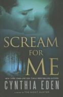 Scream For Me di Cynthia Eden edito da Amazon Publishing