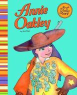 Annie Oakley di Eric Blair edito da PICTURE WINDOW BOOKS