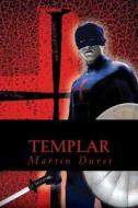 Templar: Age of the Dark Prince di Martin Gene Durst edito da Createspace