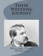 Their Wedding Journey di William Dean Howells edito da Createspace