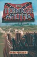 The Teenage Militia di Andrew Eryvine edito da Xlibris