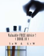 Valuable Free Advice ! ( Book 10 ): New S U R V I V A L Information di S. a. W, G. R. W edito da Createspace