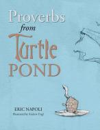 Proverbs from Turtle Pond di Eric Napoli edito da Westbow Press