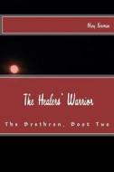 The Healers' Warrior: The Brethren, Book Two di Mary Newman edito da Createspace