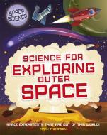 Space Science: Stem In Space: Science For Exploring Outer Space di Mark Thompson edito da Hachette Children's Group
