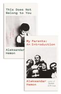 My Parents: An Introduction / This Does Not Belong To You di Aleksandar Hemon edito da Pan Macmillan