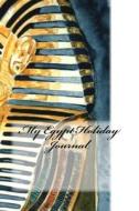 My Egypt Holiday Journal di Wild Pages Press edito da Createspace Independent Publishing Platform
