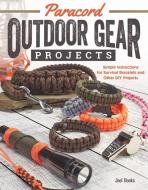 Paracord Outdoor Gear Projects: Simple Instructions for Survival Bracelets and Other DIY Projects di Pepperell Braiding Company, Joel Hooks edito da FOX CHAPEL PUB CO INC
