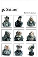 30 Satires: Experience the Miracle of 12 Step Recovery di Lewis Lapham edito da New Press
