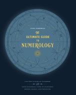 The Ultimate Guide to Numerology di Tania Gabrielle edito da Fair Winds Press