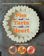 Pies and Tarts with Heart di Dynise Balcavage edito da Quarry Books