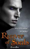 Reaver of Souls di Stephanie Burke edito da CHANGELING PR LLC
