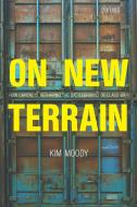 On New Terrain: How Capital Is Reshaping the Battleground of Class War di Kim Moody edito da HAYMARKET BOOKS
