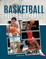 Basketball Record Breakers di Will Graves edito da SPORTSZONE