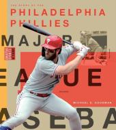 Philadelphia Phillies di Michael E. Goodman edito da CREATIVE ED & PAPERBACKS