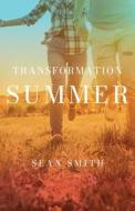 Transformation Summer di Sean Smith edito da BOOKBABY