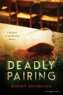 Deadly Pairing di Randy Shamlian edito da SPEAKING VOLUMES