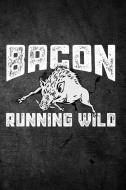Bacon Running Wild: Blank Lined Journal di Outdoor Chase Journals edito da LIGHTNING SOURCE INC