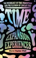 Time Expansion Experiences di Steve Taylor edito da Watkins Media