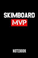 Skimboard MVP Notebook: Geschenkidee Für Skimboarder - Notizbuch Mit 110 Linierten Seiten - Format 6x9 Din A5 - Soft Cov di Skimboard Publishing edito da INDEPENDENTLY PUBLISHED