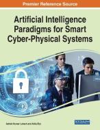 Artificial Intelligence Paradigms For Smart Cyber-Physical Systems edito da IGI Global