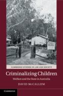 Criminalizing Children di David McCallum edito da Cambridge-Hitachi