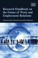 Research Handbook on the Future of Work and Employment Relations edito da Edward Elgar Publishing