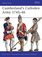 Cumberland's Culloden Army 1745-46 di Stuart Reid edito da Bloomsbury Publishing PLC