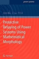 Protective Relaying of Power Systems Using Mathematical Morphology di Q. H. Wu edito da Springer